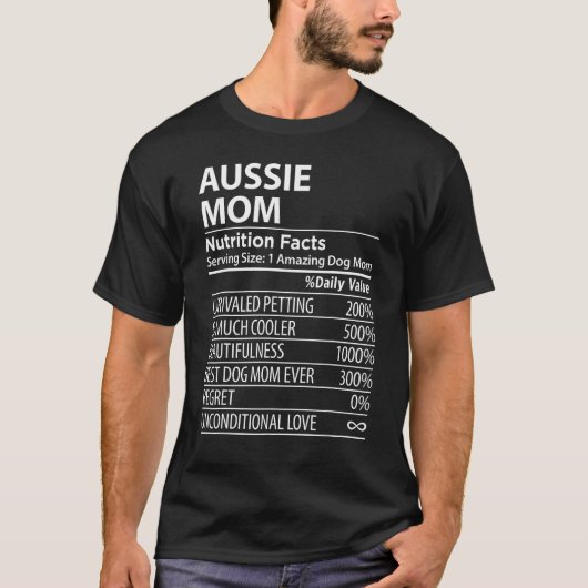 T-shirt Aussie Mom Nutrition Facts  Aussie Dog Owner (Devant)
