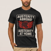 T-shirt Austérité à l'étranger, austérité à la maison (Devant)