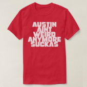 T-shirt Austin est plus bizarre suckas (Design devant)