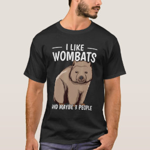 T-shirt Australie Citation J'Aime Wombats Et Peut-Être 3 P