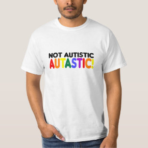 T-shirt Autastic non autiste ! (Mois d'Awarness d'autisme)