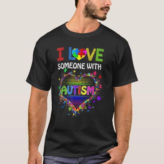 T-shirt Autism Awareness Autism Mom I Love Someone With Au (Devant)