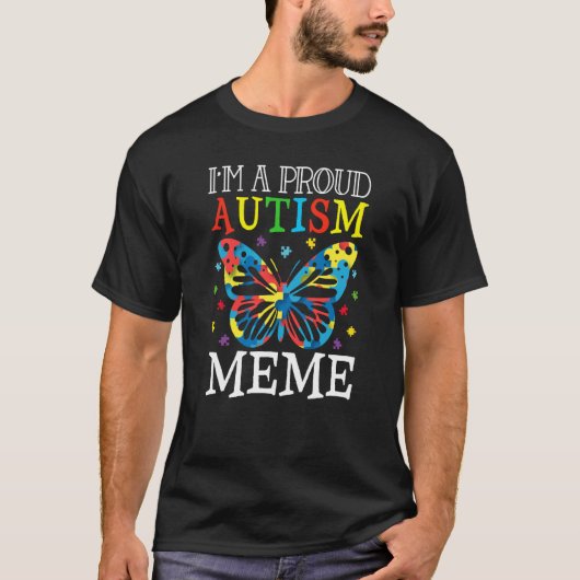 T-shirt Autism Awareness Butterfly I'm a Proud Autism Meme (Devant)