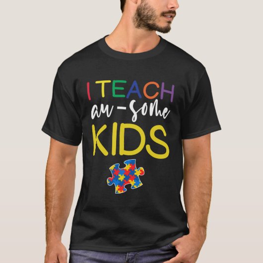 T-shirt Autism Awareness For Teacher I Teach Awesome Kids (Devant)