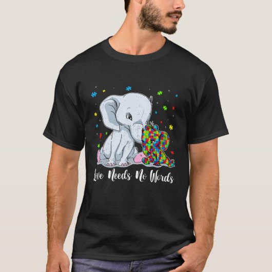T-shirt Autism Awareness Love Needs No Words Elephant Supp (Devant)