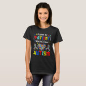 T-shirt Autism Awareness Month Please Be Patient With Me I (Devant entier)