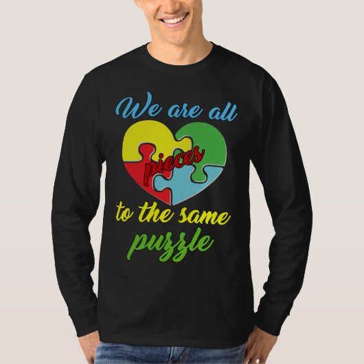 T-shirt Autism Awareness  We Are All Pieces To The Same Pu (Devant)
