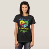 T-shirt Autism Awareness  We Are All Pieces To The Same Pu (Devant entier)