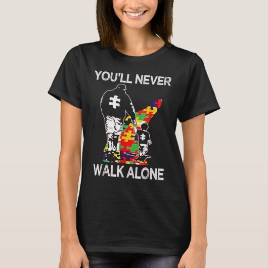 T-shirt Autism Dad Support Alone Puzzle You'll Never Walk (Devant)
