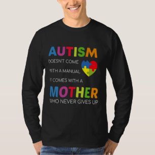 T-shirt Autism Doesn Come With A Manual It Comes With A Mo