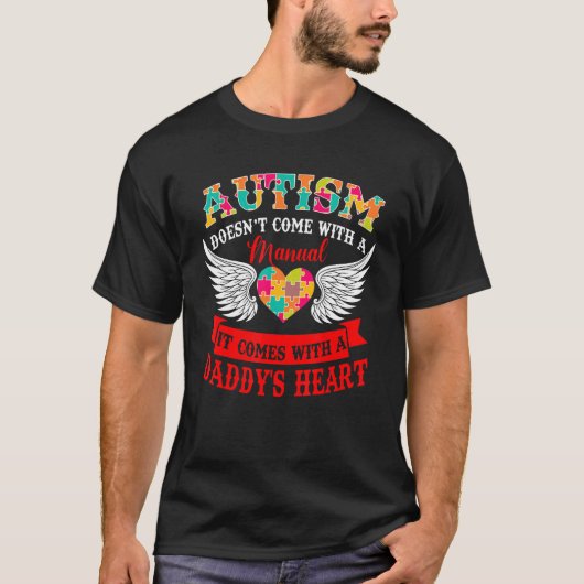 T-shirt Autism Doesn't Come With Manual It Comes With Hear (Devant)