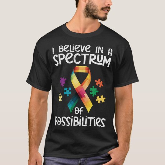 T-shirt Autism I believe in a spectrum of possibilities Au (Devant)