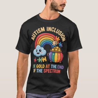 T-shirt Autism Inclusion The Gold At The End Message For