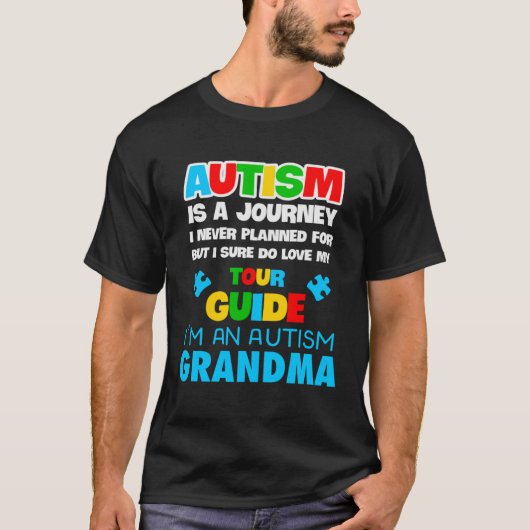 T-shirt Autism is a journey I never planned Autism grandma (Devant)