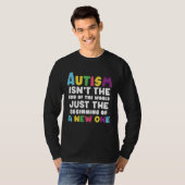 T-shirt Autism isn t the end of the World (Devant entier)