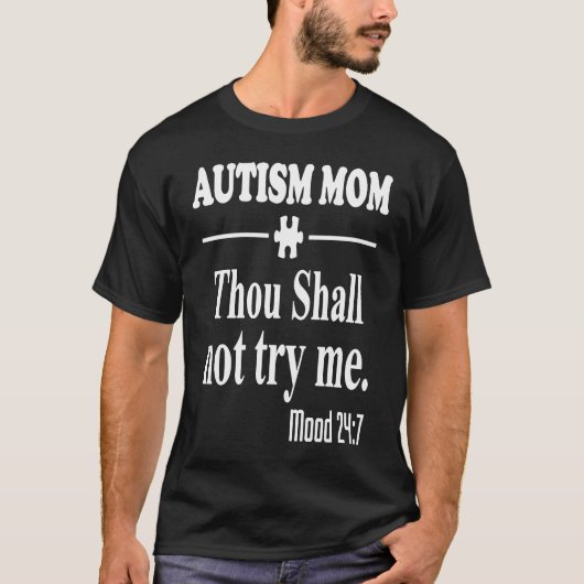 T-shirt Autism Mom Thou shall not try me mood 7 (Devant)