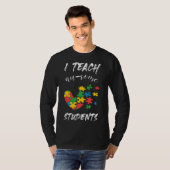 T-shirt Autism Teacher I Teach Au Some Students Dark Backg (Devant entier)