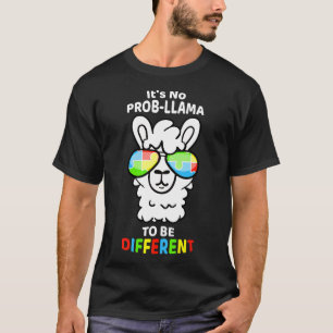 T-shirt Autisme-C'est Pas Prob-Llama D'être Différent Auti