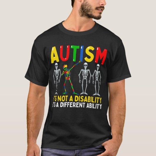 T-shirt Autisme C'est Une Capacité Différente Squelette Da (Devant)