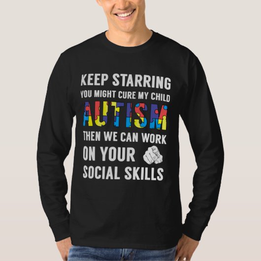 T-shirt Autisme Continuez À Vous Souligner Que Vous Pourri (Devant)