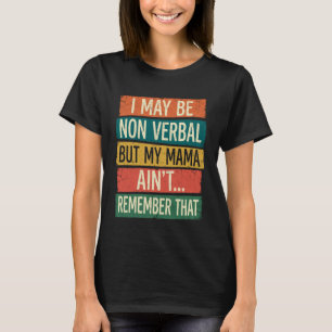 T-shirt Autisme Je peux être non verbal mais ma mama Ainu2