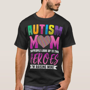 T-shirt Autisme Maman Les gens regardent vers leurs héros