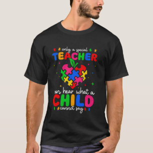 T-shirt Autisme Seul Un Enseignant Spécialisé Peut Entendr