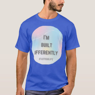 T-shirt Autisme vie Je suis construit différent