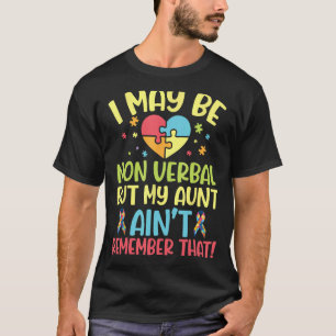 T-shirt Autiste Je peux être non verbale mais ma tante ne