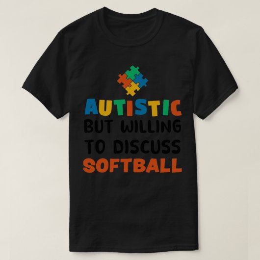 T-shirt Autiste mais disposé à discuter Softball Autism Gi (Design devant)