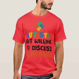 T-shirt Autiste mais prêt à discuter Blogging Autism Gi