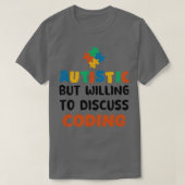 T-shirt Autiste mais prêt à discuter Coding Autism Cadeau (Design devant)