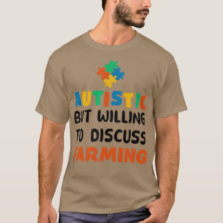 T-shirt Autiste mais prêt à discuter de l'agriculture Auti