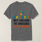 T-shirt Autiste mais prêt à discuter de tatouage Autisme G (Design devant)