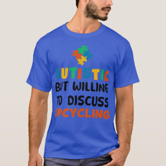 T-shirt Autiste mais prêt à discuter Upcycling Autism G
