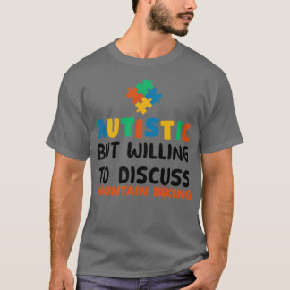 T-shirt Autiste mais prêt à discuter VTT Au