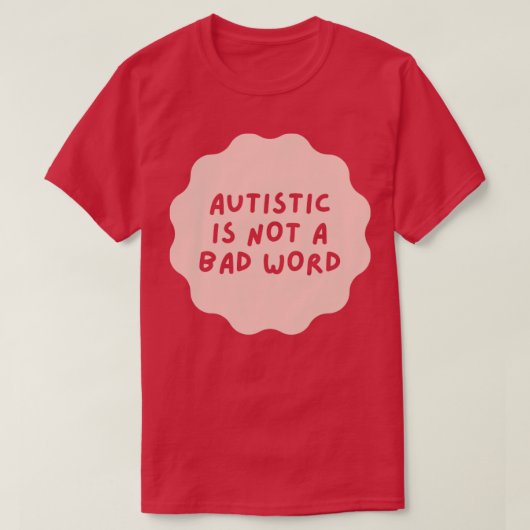 T-shirt autiste n'est pas un mauvais mot (Design devant)