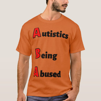 T-shirt Autistes ABA Abus