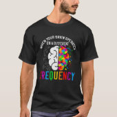 T-shirt Autistic  When your brain operates  Autism Awarene (Devant)