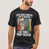 T-shirt Auto Body Painter Pun Automotive Car Painter Car D (Devant)