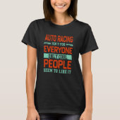 T-shirt Auto Racing Isnt For Everyone Car Racing (Devant)