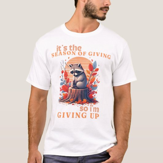 T-shirt Automne Triste Raccoon Drôle Raccoon Citation Aban (Devant)