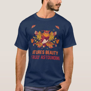 T-shirt AutomneNatures La Beauté Est Vraiment ÉtonnantChou