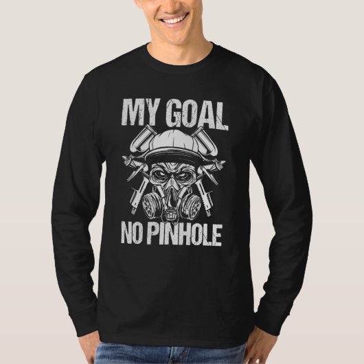 T-shirt Automotive Car Painting My Goal No Pinholes Vehicl (Devant)