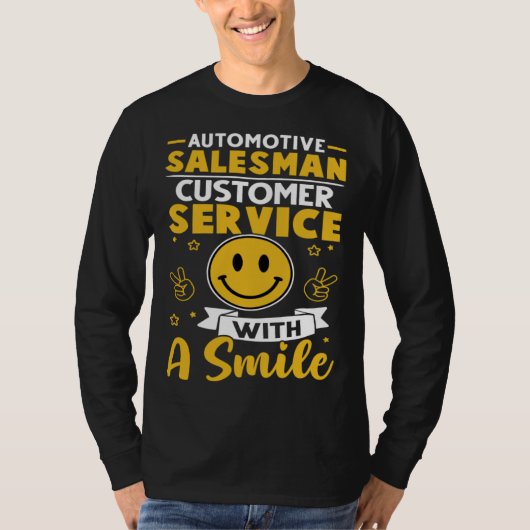 T-shirt Automotive Salesman Customer Service With A Smile (Devant)