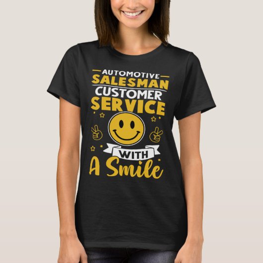 T-shirt Automotive Salesman Customer Service With A Smile (Devant)