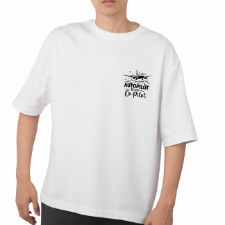T-shirt Autopilot Is My Co-Pilot Aviation Humor Tee
