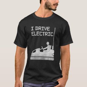 T-shirt Autoscooter Kirmes Sarcastisch Ich Fahrre Electric