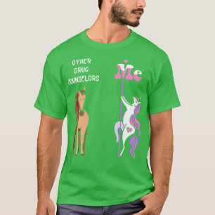 T-shirt Autres conseillers en drogues Me Tee Unicorn Drug