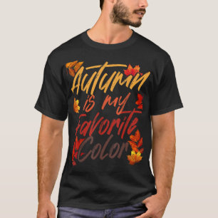 T-shirt Autumn Is My Favorite Color Fall Spring Season Aut